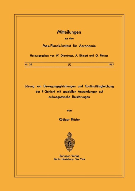 Lösung von Bewegungsgleichungen und Kontinuitätsgleichung der F-Schicht mit speziellen Anwendungen auf erdmagnetische Baistörungen - R. Rüster