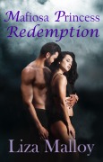 Cover-Bild zum Titel 'Mafiosa Princess Redemption' von 'Liza Malloy'