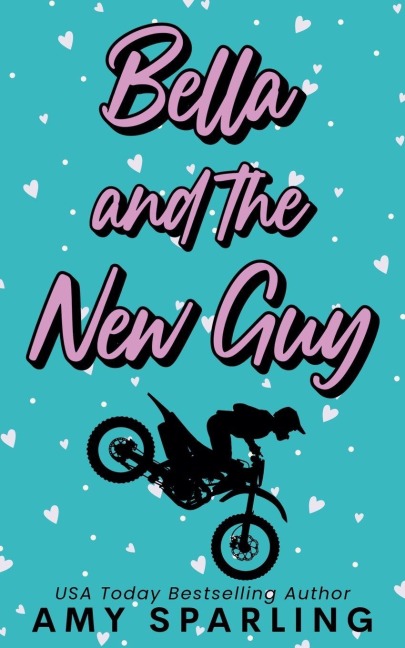 Bella and the New Guy - Amy Sparling