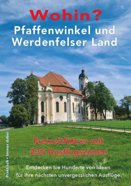 Wohin? Pfaffenwinkel und Werdenfelser Land - 