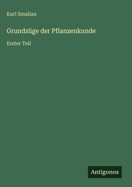 Grundzüge der Pflanzenkunde - Karl Smalian