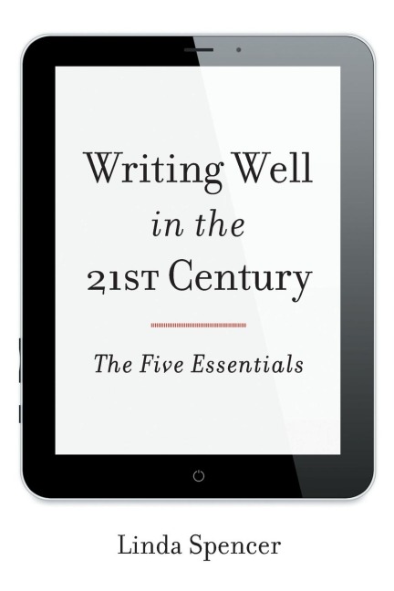 Writing Well in the 21st Century - Linda Spencer