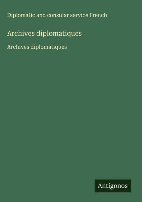 Archives diplomatiques - Diplomatic and consular service French
