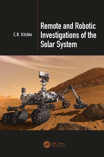 Remote and Robotic Investigations of the Solar System - C. R. Kitchin