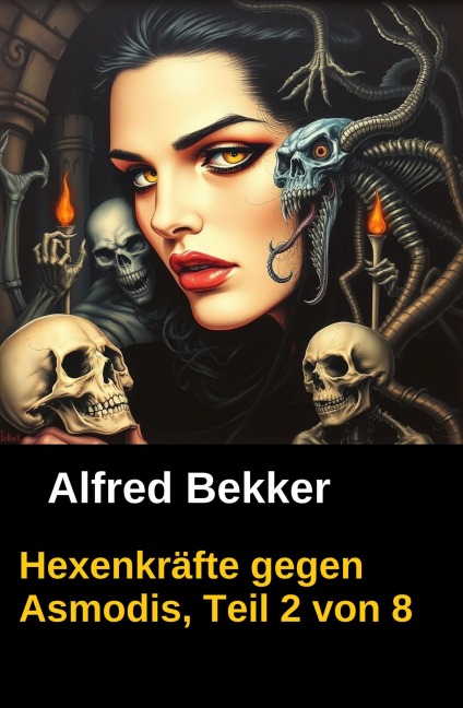 Hexenkräfte gegen Asmodis, Teil 2 von 8 - Alfred Bekker