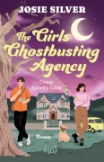 Cover-Bild zum Titel 'The Girls Ghostbusting Agency - Crazy Spooky Love' von 'Josie Silver'