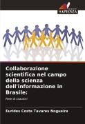 Cover-Bild zum Titel 'Collaborazione scientifica nel campo della scienza dell'informazione in Brasile:' von 'Eurides Costa Tavares Nogueira'