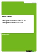 Cover-Bild zum Titel 'Management von Maschinen und Management von Menschen' von 'Patrick Kiefhaber'