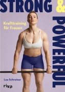 Cover-Bild zum Titel 'Strong & Powerful - Krafttraining für Frauen' von 'Lea Schreiner'
