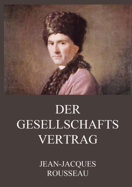 Der Gesellschaftsvertrag - Jean-Jacques Rousseau