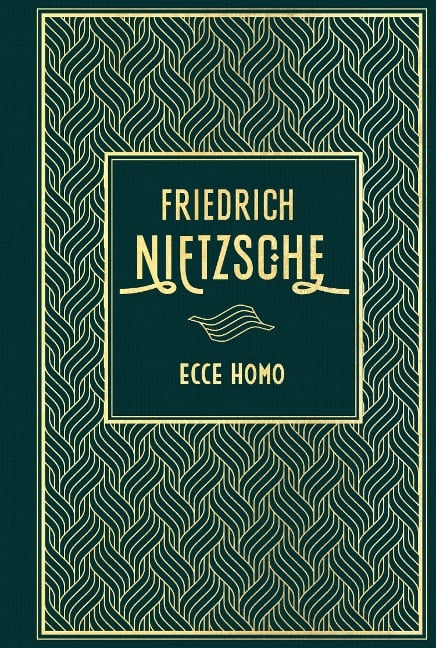 Ecce Homo - Friedrich Nietzsche