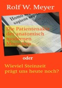 Cover-Bild zum Titel 'Die Patientenakte des anatomisch modernen Menschen' von 'Rolf W. Meyer'
