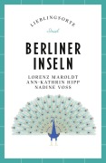 Cover-Bild zum Titel 'Berliner Inseln Reiseführer LIEBLINGSORTE' von 'Lorenz Maroldt, Ann-Kathrin Hipp, Nadine Voß'