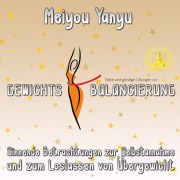 Cover-Bild zum Titel 'Texte und geistige Übungen zur Gewichtsbalancierung' von 'Meiyou Yanyu'