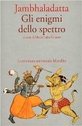 Gli enigmi dello spettro - Jambhaladatta