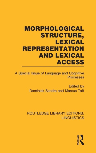 Morphological Structure, Lexical Representation and Lexical Access (RLE Linguistics C - 