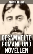Cover-Bild zum Titel 'Gesammelte Romane und Novellen von Marcel Proust' von 'Marcel Proust'