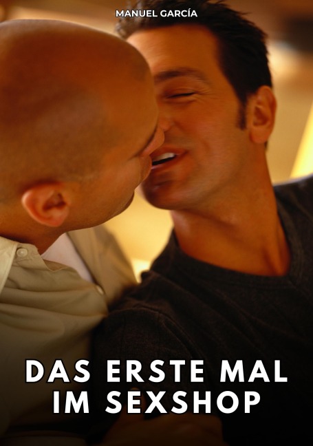 Das erste Mal im Sexshop - Manuel García