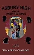 Asbury High and the Thief's Gamble - Kelly Brady Channick