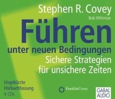 Führen unter neuen Bedingungen - Stephen R. Covey, Ingrid Pross-Gill, Bob Whitmann