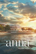 Cover-Bild zum Titel 'Anna;Ask ve Metanetin Hikayesi' von 'Feyzan Alper'