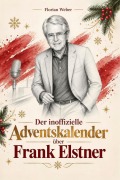 Cover-Bild zum Titel 'Der inoffizielle Adventskalender über Frank Elstner' von 'Florian Weber'