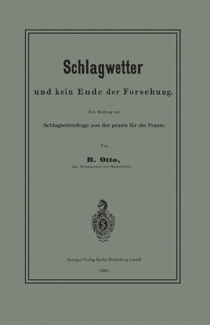 Schlagwetter und kein Ende der Forschung - B. Otto