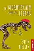 Cover-Bild zum Titel 'Die gigantischen Dinge des Lebens' von 'Susin Nielsen'