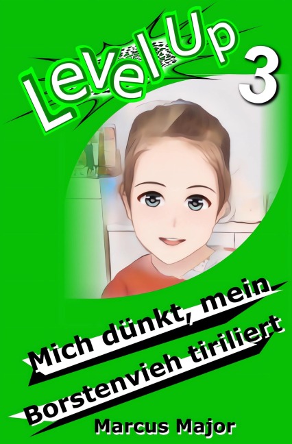 Level Up 3 - Mich dünkt, mein Borstenvieh tiriliert - Marcus Major