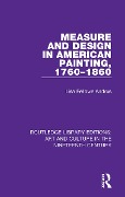Cover-Bild zum Titel 'Measure and Design in American Painting, 1760-1860' von 'Lisa Fellows Andrus'