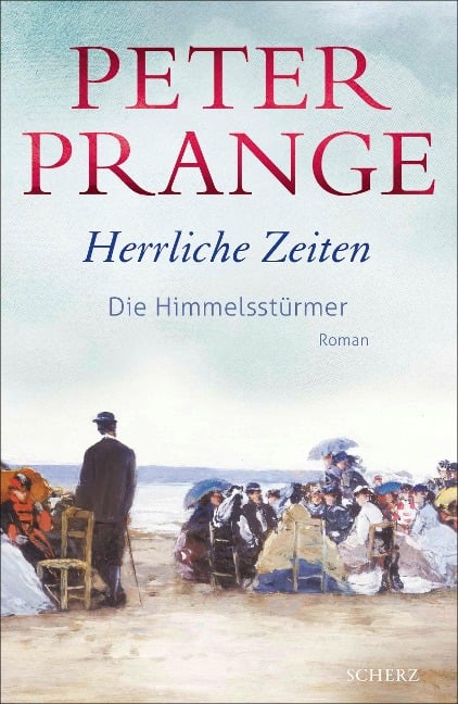 Herrliche Zeiten - Die Himmelsstürmer - Peter Prange