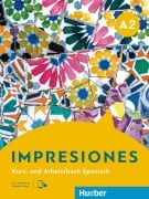 Impresiones A2. Kurs- und Arbeitsbuch plus interaktive Version - Claudia Teissier de Wanner, Olga Balboa Sánchez, Montserrat Varela Navarro