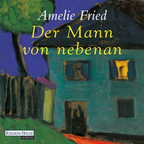 Der Mann von nebenan - Amelie Fried