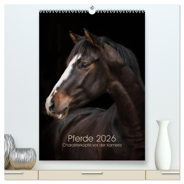 Pferde 2026 - Charakterköpfe vor der Kamera (hochwertiger Premium Wandkalender 2026 DIN A2 hoch), Kunstdruck in Hochglanz - Paula Müller