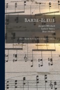 Cover-Bild zum Titel 'Barbe-Bleue: Opéra-Bouffe En Trois Actes Et Quatre Tableaux' von 'Henri Meilhac, Jacques Offenbach, Ludovic Halévy'