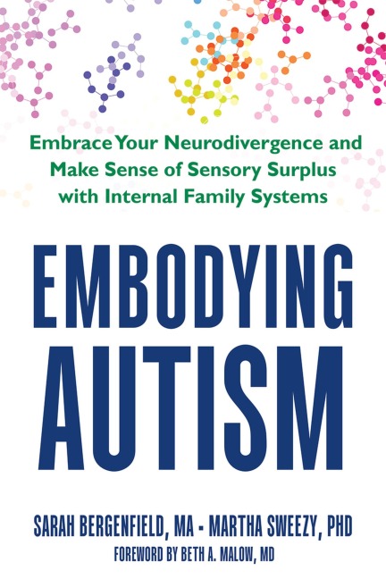 Embodying Autism - Sarah Bergenfield, Martha Sweezy