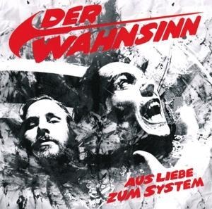 Aus Liebe zum System - der Wahnsinn