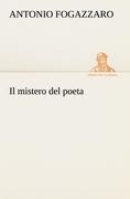Il mistero del poeta - Antonio Fogazzaro
