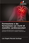 Cover-Bild zum Titel 'Formazione e de-formazione sui rischi di malattie cardiovascolari' von 'Luís Ângelo Macedo Santiago'