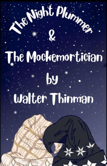 The Night Plummer & The Mockemortician - Walter Thinman