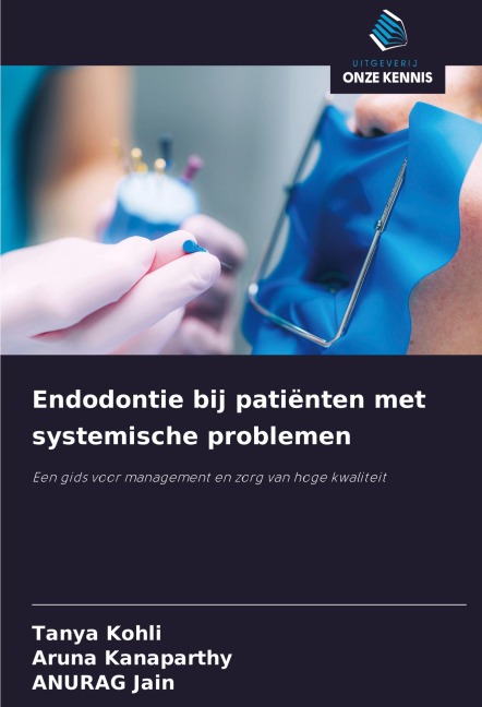 Endodontie bij patiënten met systemische problemen - Tanya Kohli, Aruna Kanaparthy, Anurag Jain