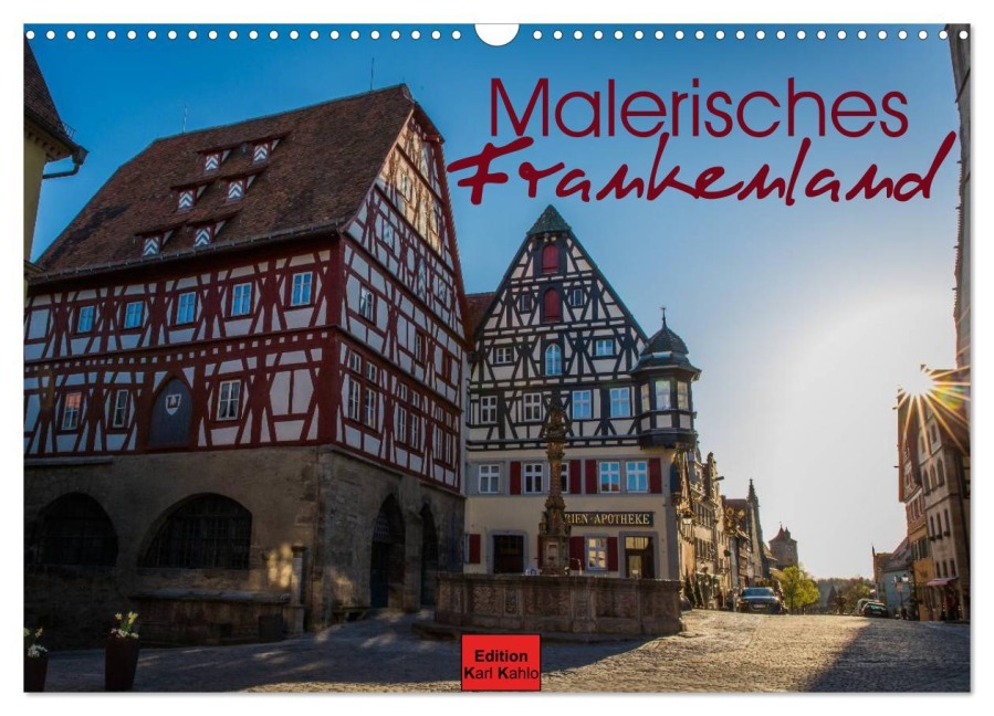 Malerisches Frankenland (Wandkalender 2025 DIN A3 quer), CALVENDO Monatskalender - Karl Kahlo