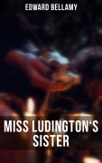 Cover-Bild zum Titel 'MISS LUDINGTON'S SISTER' von 'Edward Bellamy'