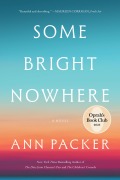 Cover-Bild zum Titel 'Some Bright Nowhere' von 'Ann Packer'