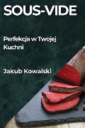 Sous-Vide - Jakub Kowalski