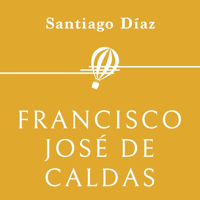 Francisco José de Caldas - Santiago Díaz