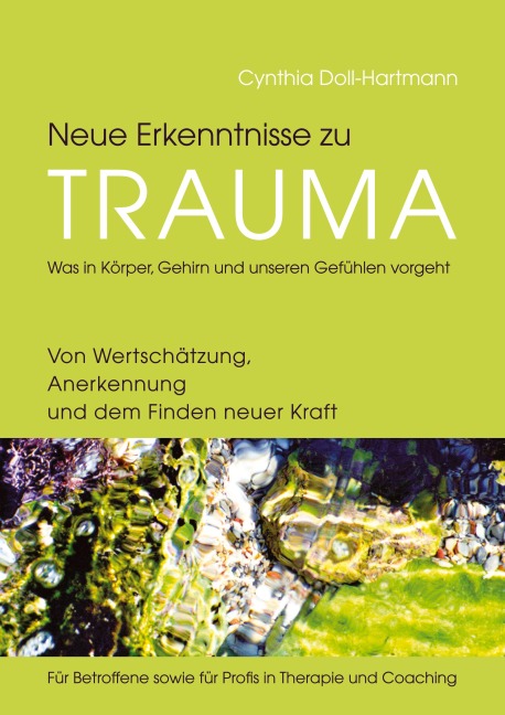 Neue Erkenntnisse zu Trauma: Was in Körper, Gehirn und unseren Gefühlen vorgeht - Cynthia Doll-Hartmann