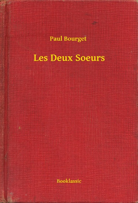 Les Deux Soeurs - Paul Bourget