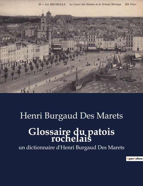 Glossaire du patois rochelais - Henri Burgaud Des Marets