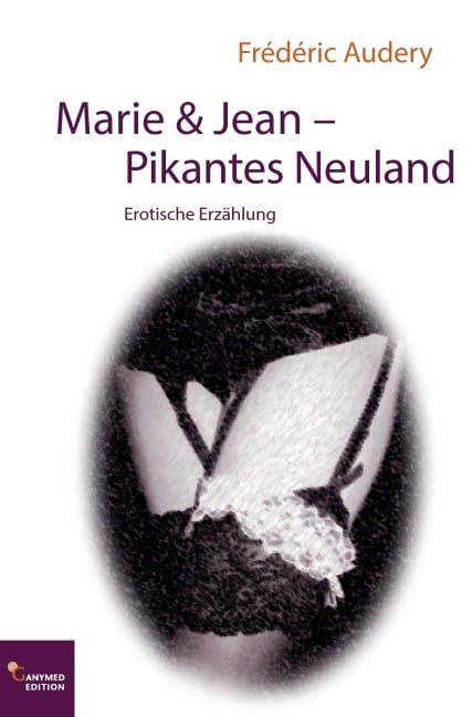 Marie & Jean - Pikantes Neuland - Frédéric Audery